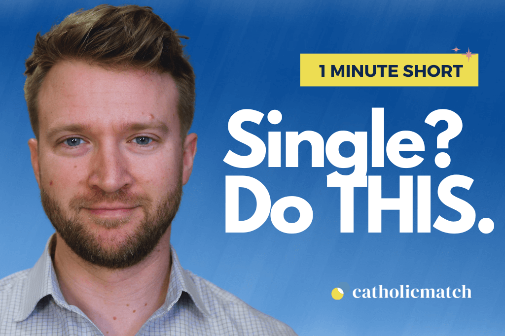 5 Things Every Catholic Guy Should Do Before Getting Married